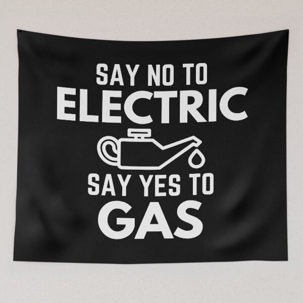 Item preview, Say No To Electric Say Yes To Gas designed and sold by EllConApparel.
