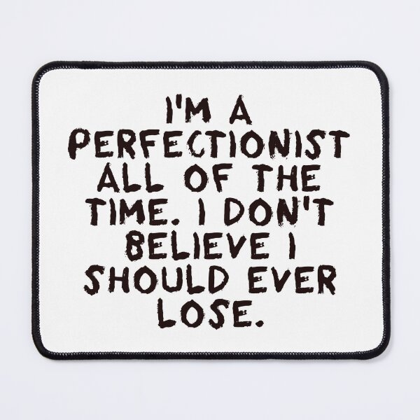 Item preview, I'm a perfectionist - Chris Evert designed and sold by Shivanshu Tiwari.
