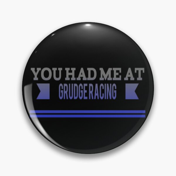 Item preview, You Had Me At Grudge Racing Racer Street Racing Drag Strip Race Track designed and sold by CarantinedChaos.