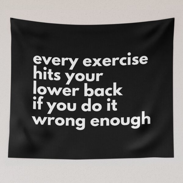 Item preview, Every Exercise Hits Your Lower Back If You Do It Wrong Enough designed and sold by EllConApparel.