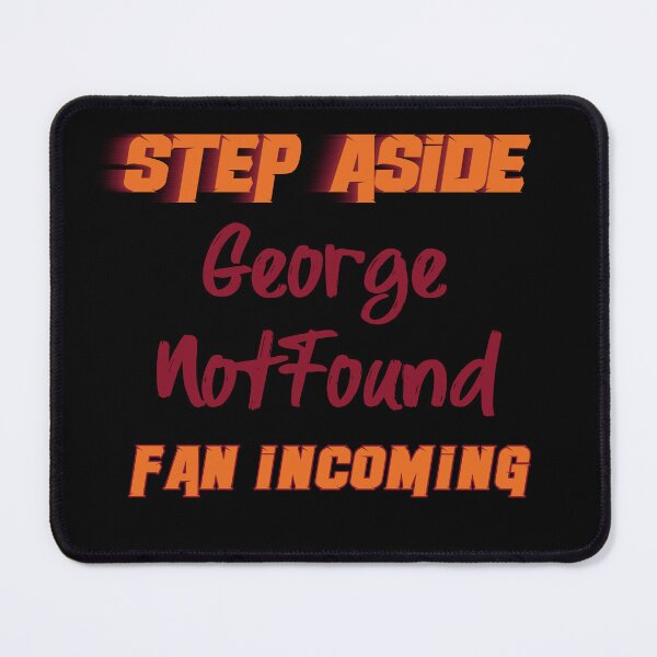 Item preview, GeorgeNotFound - Step Aside, incoming fan designed and sold by 2Girls1Shirt.