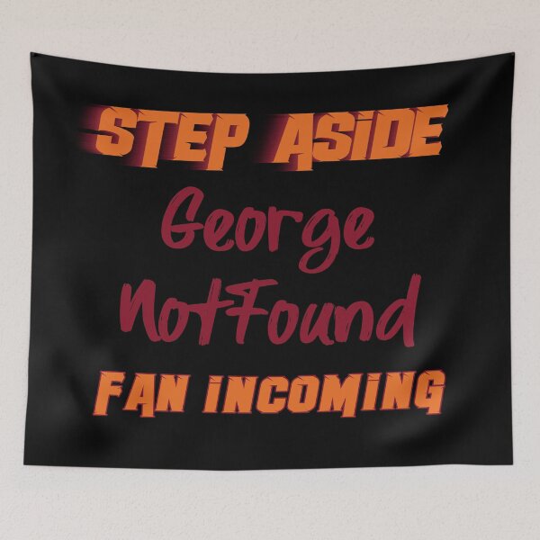 Item preview, GeorgeNotFound - Step Aside, incoming fan designed and sold by 2Girls1Shirt.