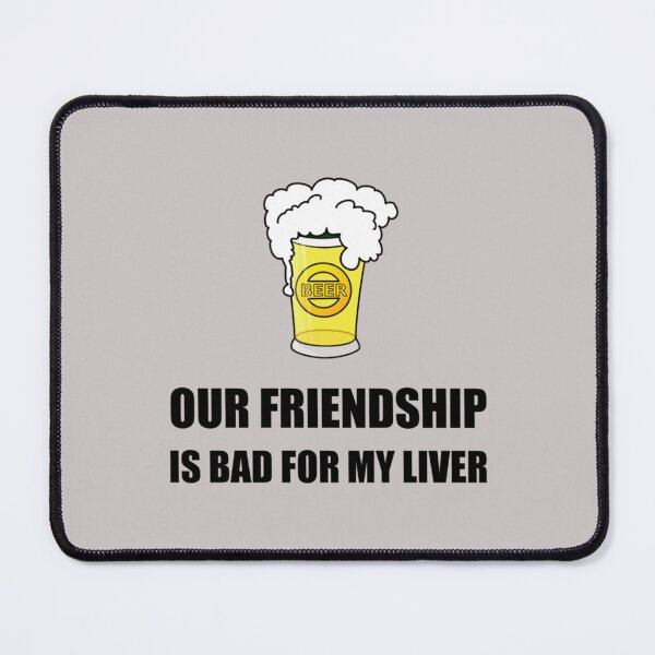 Item preview, Friendship Bad For Liver    designed and sold by Damarib.