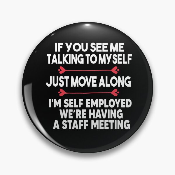 Item preview, If You See Me Talking To Myself Just Move Along  designed and sold by Heddar Badreddine.