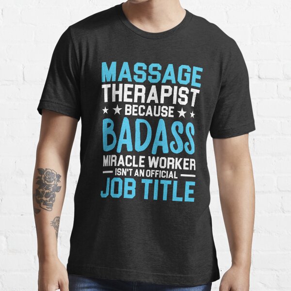 Item preview, Massage Therapist Because Badass Miracle Worker Isnt An Official Job Title Shirt, Massage Therapist Shirt, Muscle Therapy Shirt, Spa Therapy designed and sold by aymob.