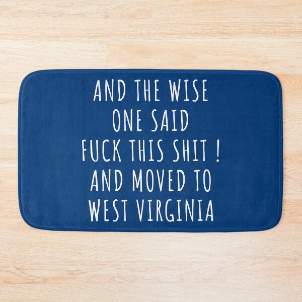 Item preview, And the wise one said fuck this shit and moved to West Virginia designed and sold by KMIKBAL7.