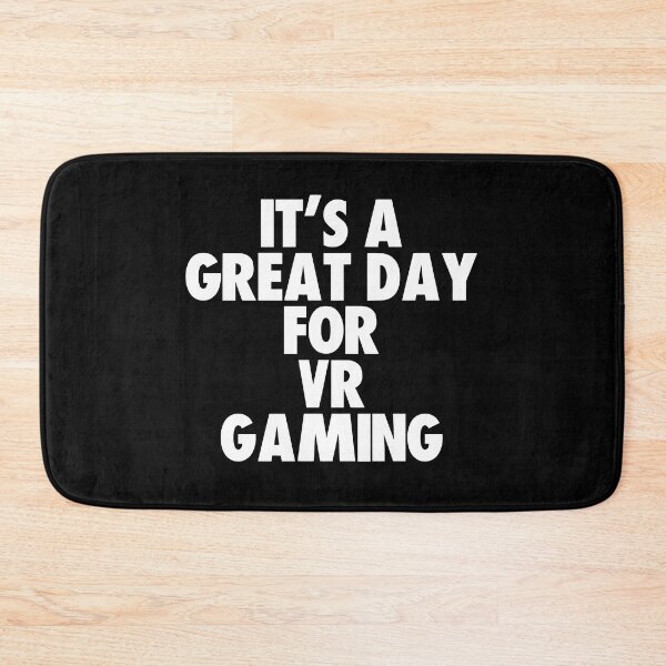 Item preview, It's a Great Day for Vr Gaming designed and sold by kindxinn.