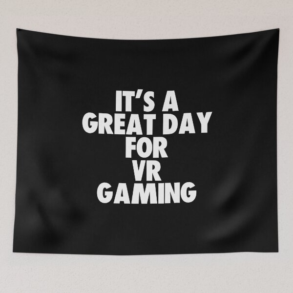 Item preview, It's a Great Day for Vr Gaming designed and sold by kindxinn.