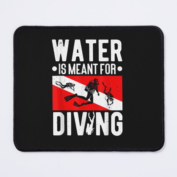 Item preview, Scuba Diver Water Is Meant For Diving Scuba Dive designed and sold by AdrienDierckx.