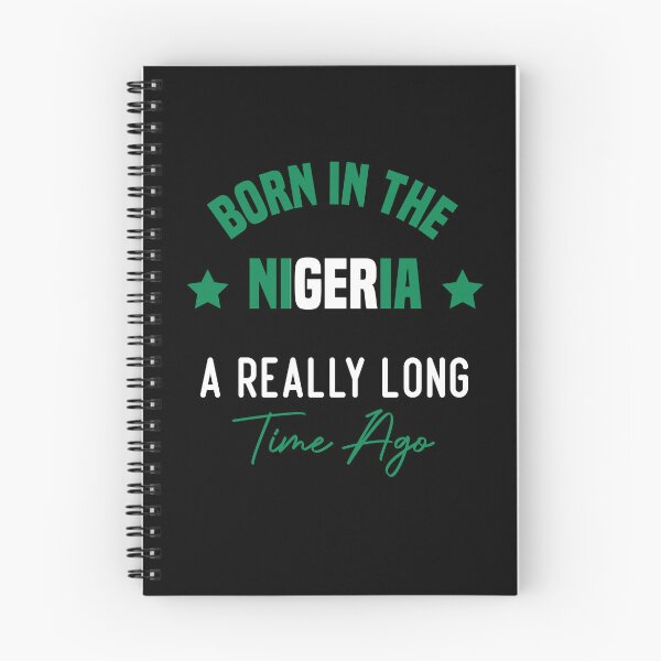 Item preview, Born In The Nigeria A Really Long Time Ago designed and sold by medbdj.