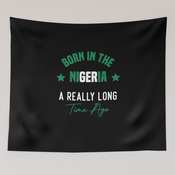 Item preview, Born In The Nigeria A Really Long Time Ago designed and sold by medbdj.
