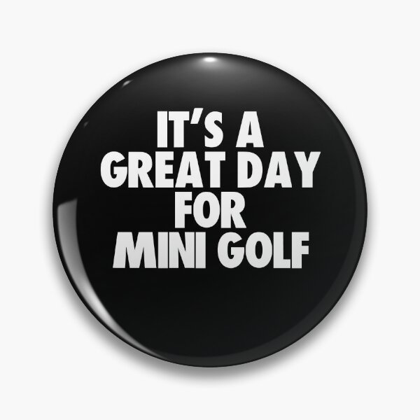 Item preview, It's a Great Day for Mini Golf designed and sold by kindxinn.