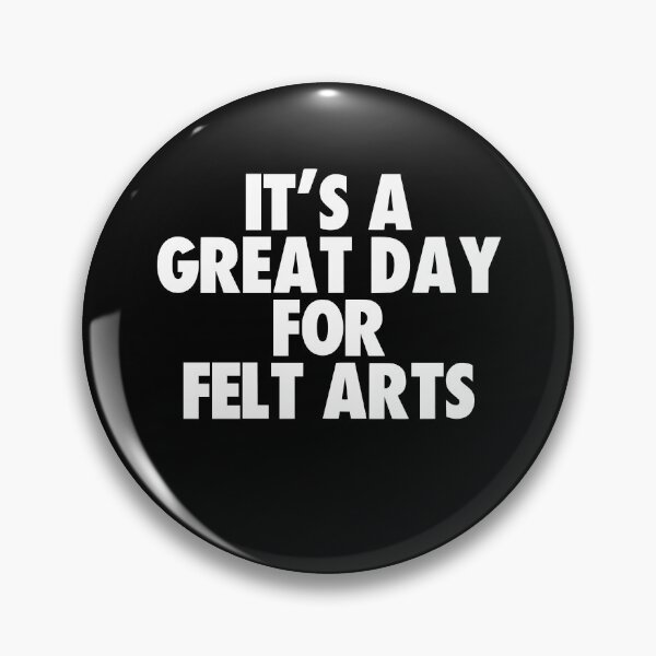 Item preview, It's a Great Day for Felt Arts designed and sold by kindxinn.