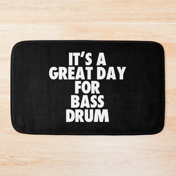 Item preview, It's a Great Day for Bass drum designed and sold by kindxinn.