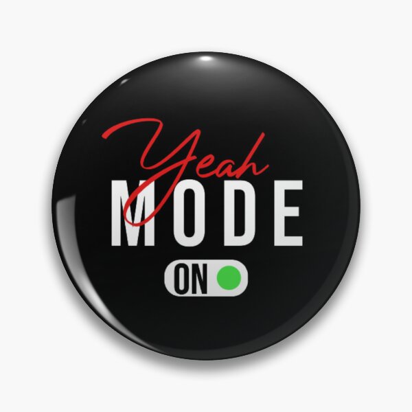 Item preview, Funny Sarcastic Quote, Yeah Mode On, Cool Positive designed and sold by AYACHI90.