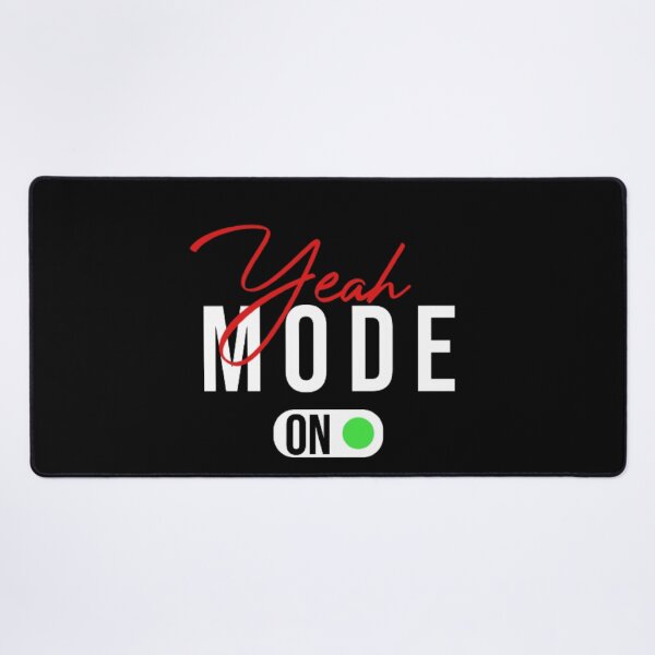 Item preview, Funny Sarcastic Quote, Yeah Mode On, Cool Positive designed and sold by AYACHI90.