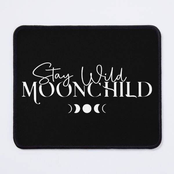Item preview, Stay Wild, Moonchild designed and sold by murkyswamp.