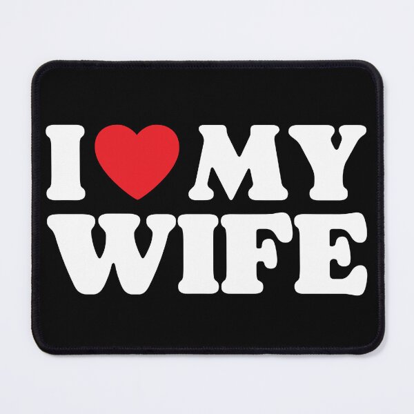 Item preview, I Love My Wife designed and sold by PoeticDesign.