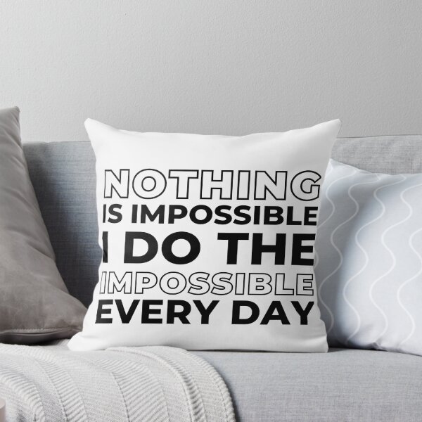 Item preview, Nothing is Impossible I Do The Impossible Every Day, Funny Witty Saying designed and sold by ladylaughprints.