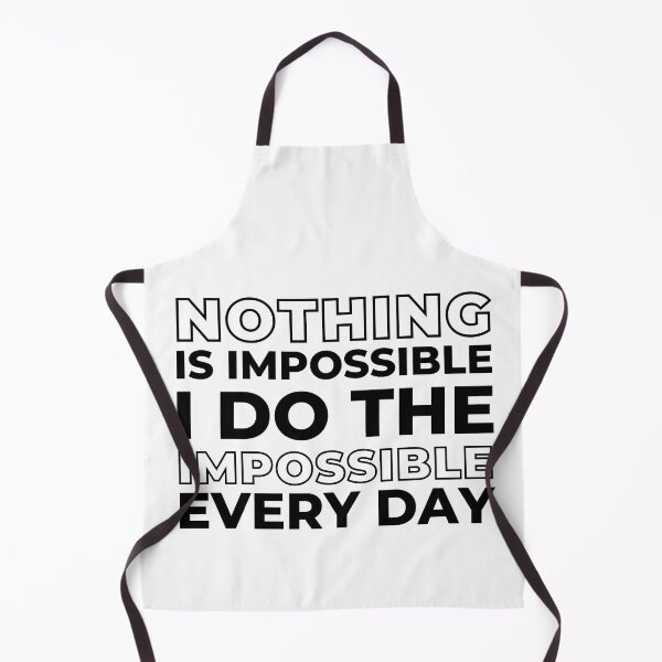 Item preview, Nothing is Impossible I Do The Impossible Every Day, Funny Witty Saying designed and sold by ladylaughprints.