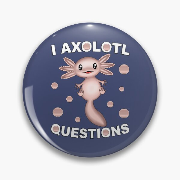 Item preview, I Axolotl Questions, Funny Axolotl Pun Gift For Axolotl Lover designed and sold by SaliDesigner.