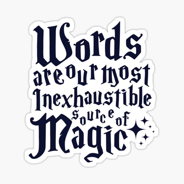 Item preview, Words Are The Most Inexhaustible Source Of Magic designed and sold by KMIKBAL7.