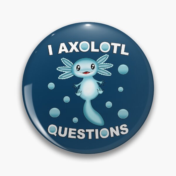 Item preview, I Axolotl Questions, Funny Axolotl Pun Gift For Axolotl Lover designed and sold by SaliDesigner.