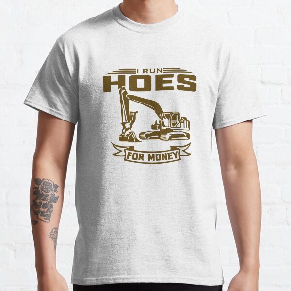 I Run Hoes For Money Classic T-Shirt