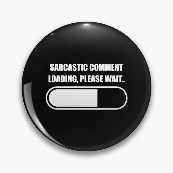 Item preview, Sarcastic Comment Loading, Please Wait designed and sold by Express YRSLF.