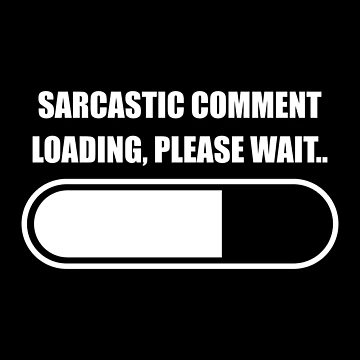 Artwork thumbnail, Sarcastic Comment Loading, Please Wait by Express YRSLF