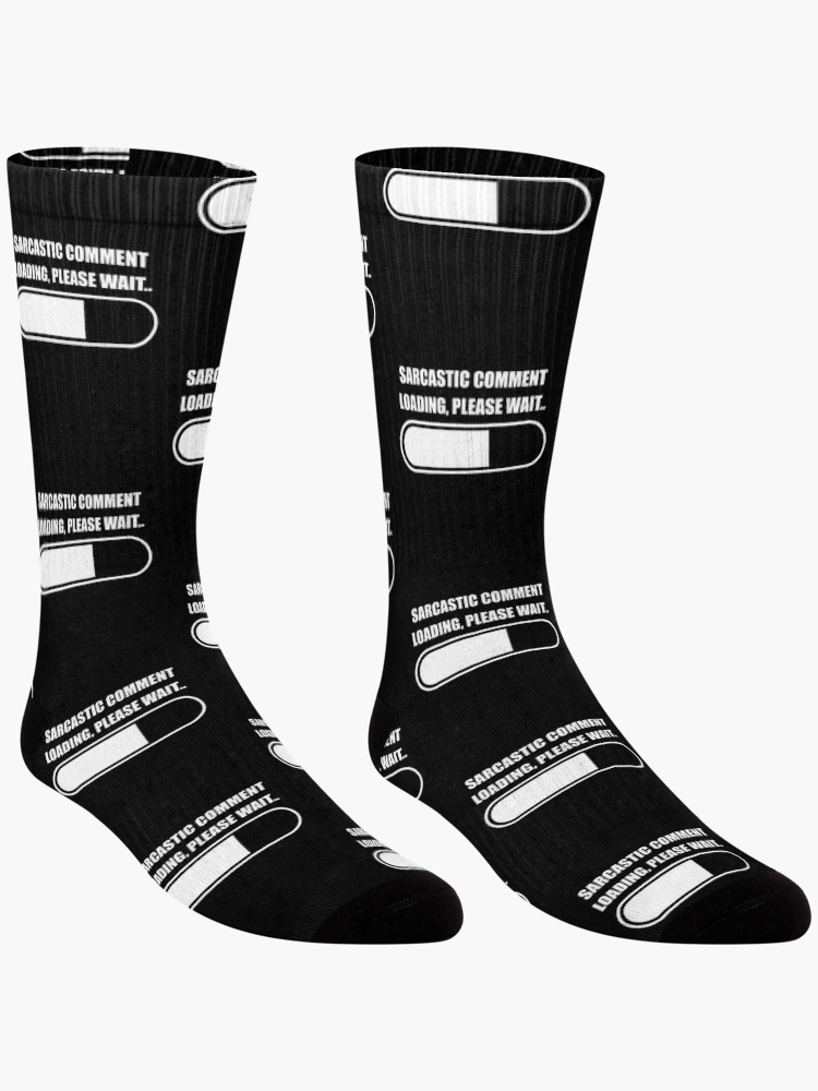 Thumbnail 3 of 5, Socks, Sarcastic Comment Loading, Please Wait designed and sold by Express YRSLF.