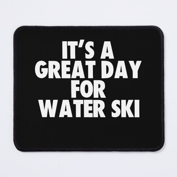 Item preview, It's a Great Day for Water ski designed and sold by kindxinn.