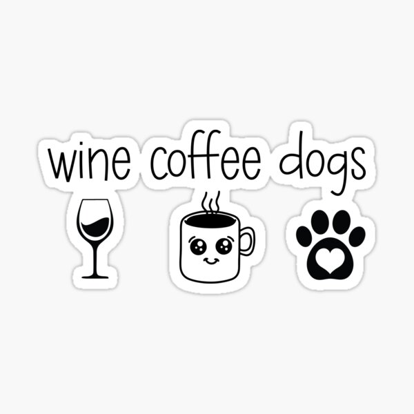 Item preview, Wine Coffee Dogs - Funny Dog Coffee Lover designed and sold by Tarapetlover.