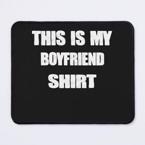 Item preview, This is My boyfriend shirt designed and sold by momshow.
