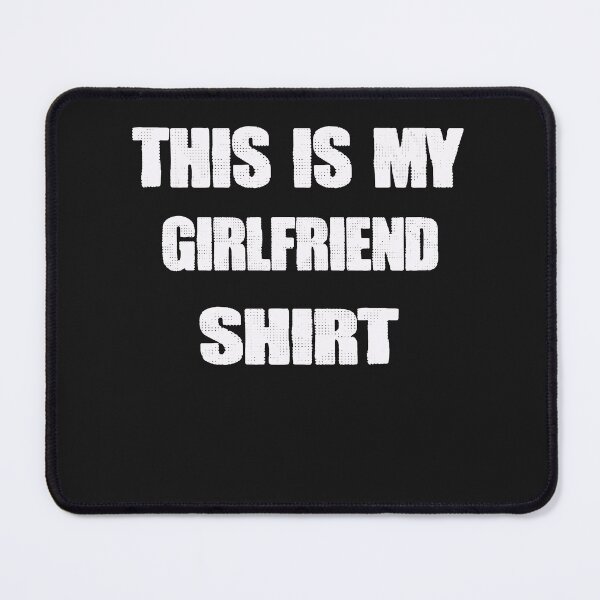 Item preview, This is My girlfriend shirt designed and sold by momshow.