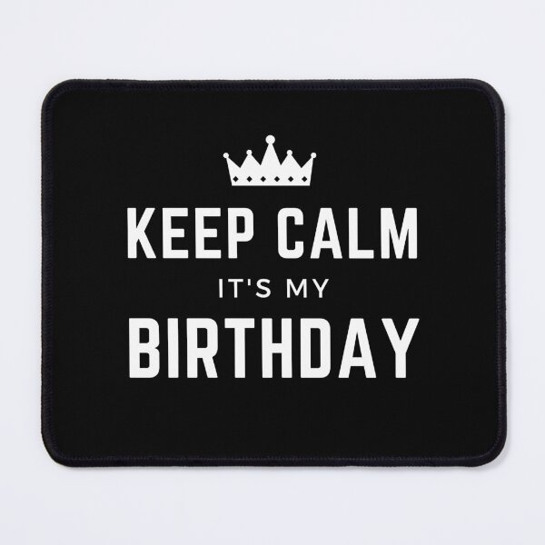 Item preview, Keep Calm It's My Birthday designed and sold by WeiloveD.