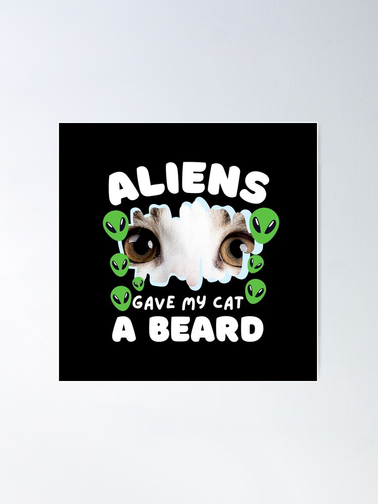 Aliens gave my cat a beard shirt best sale