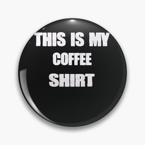 Item preview, This is My Coffee shirt designed and sold by momshow.