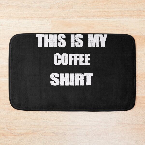 Item preview, This is My Coffee shirt designed and sold by momshow.