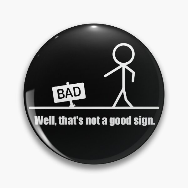 Item preview, Well, That's Not A Good Sign designed and sold by murkyswamp.
