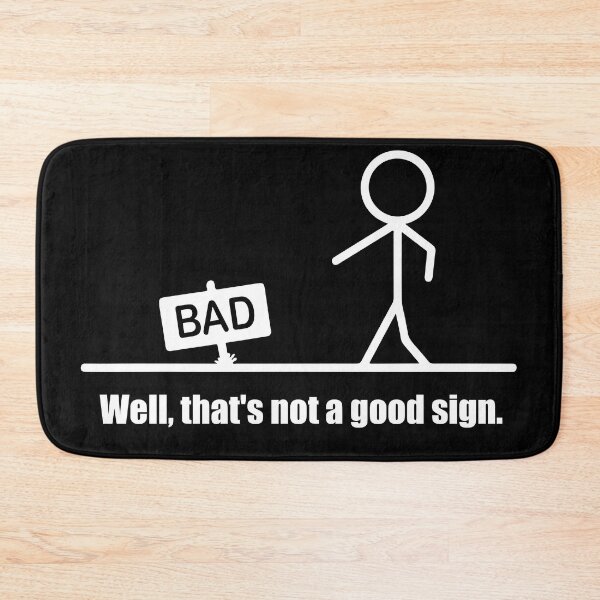 Item preview, Well, That's Not A Good Sign designed and sold by murkyswamp.