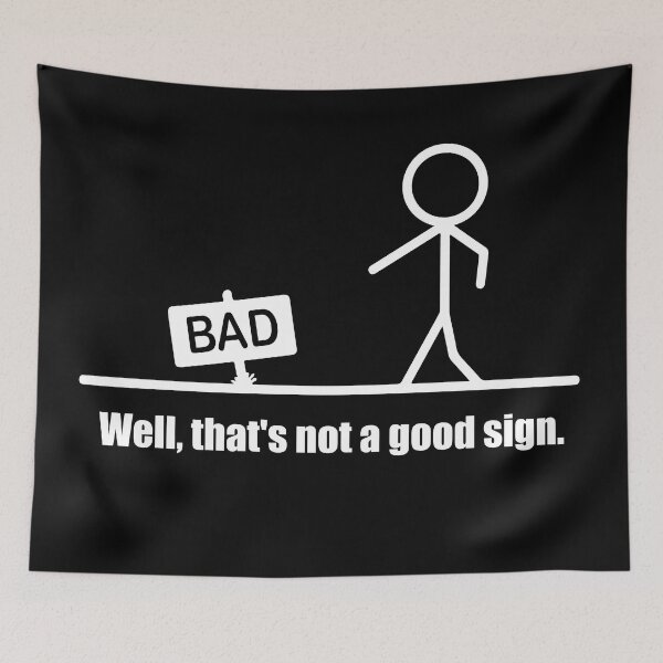 Item preview, Well, That's Not A Good Sign designed and sold by murkyswamp.
