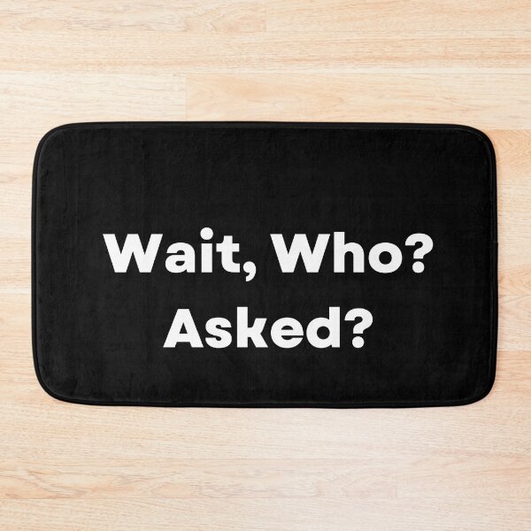 Item preview, WHO ASKED designed and sold by art-and-sticker.