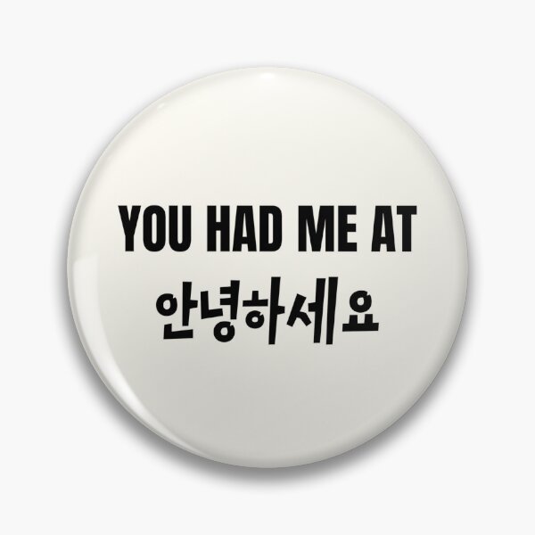 Item preview, You had me at annyeonghaseyo designed and sold by Jajamon.