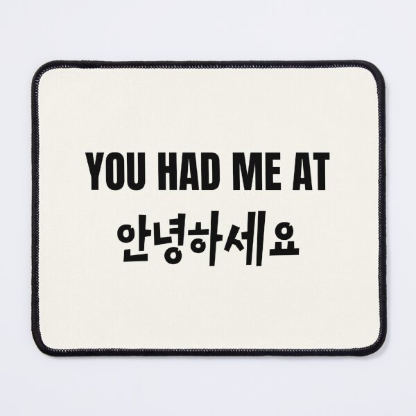 Item preview, You had me at annyeonghaseyo designed and sold by Jajamon.
