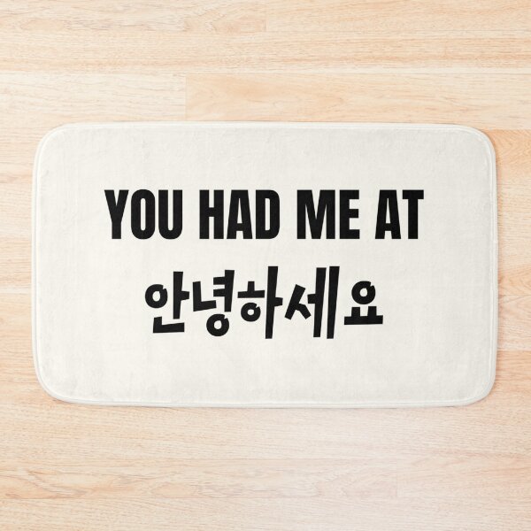 Item preview, You had me at annyeonghaseyo designed and sold by Jajamon.