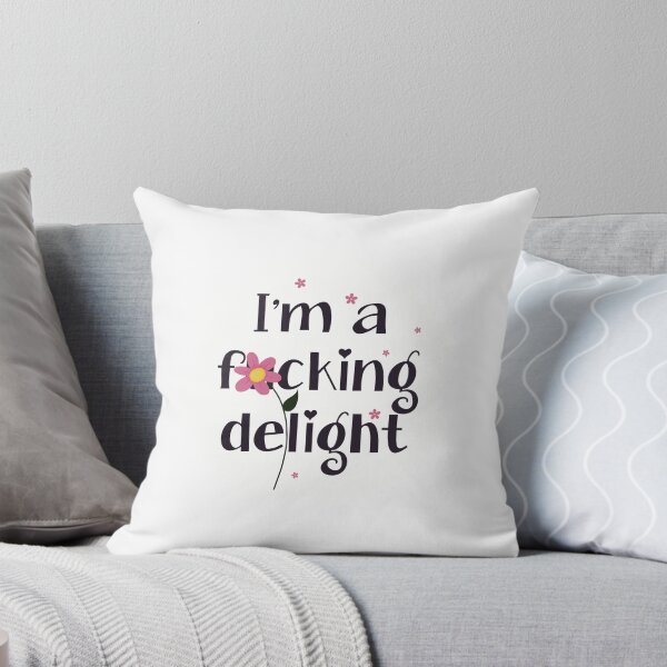 Item preview, I’m a f***ing delightI designed and sold by MissusMack.