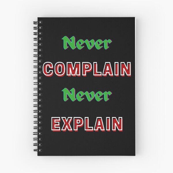 Item preview, Never Complain Never Explain designed and sold by Designspot2020.