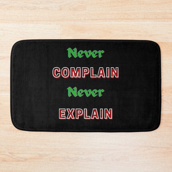 Item preview, Never Complain Never Explain designed and sold by Designspot2020.