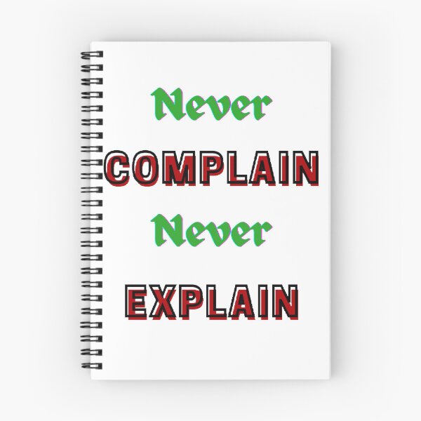 Item preview, Never Complain Never Explain designed and sold by Designspot2020.